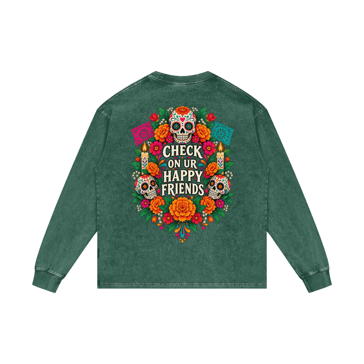 Check On Ur Happy Friends Día de los Muertos Long Sleeve