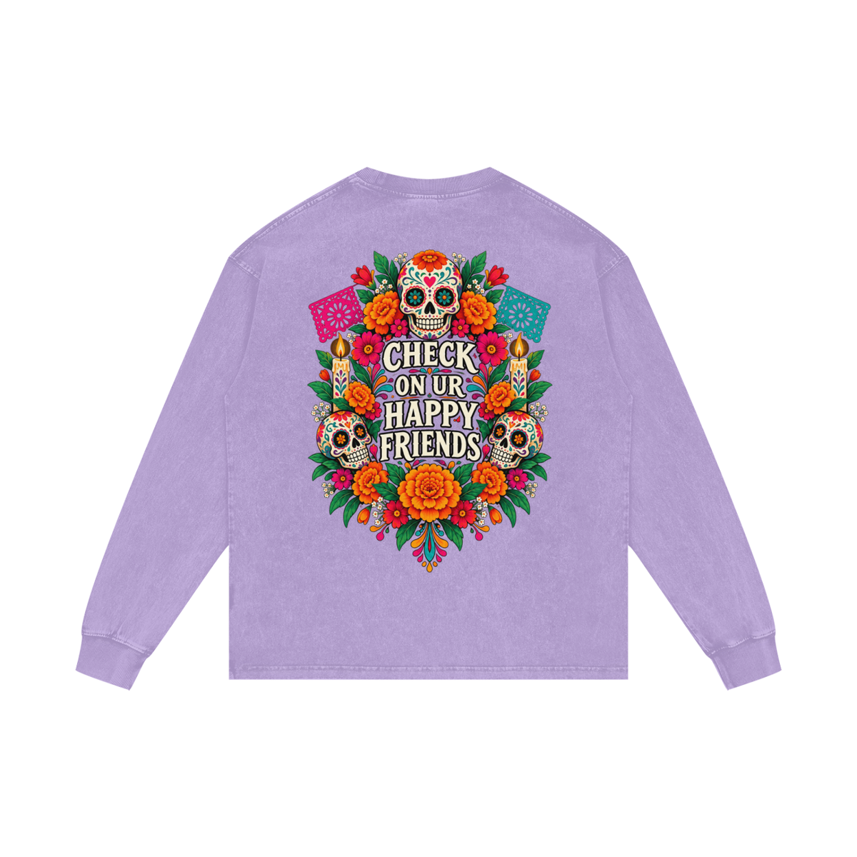 Check On Ur Happy Friends Día de los Muertos Long Sleeve