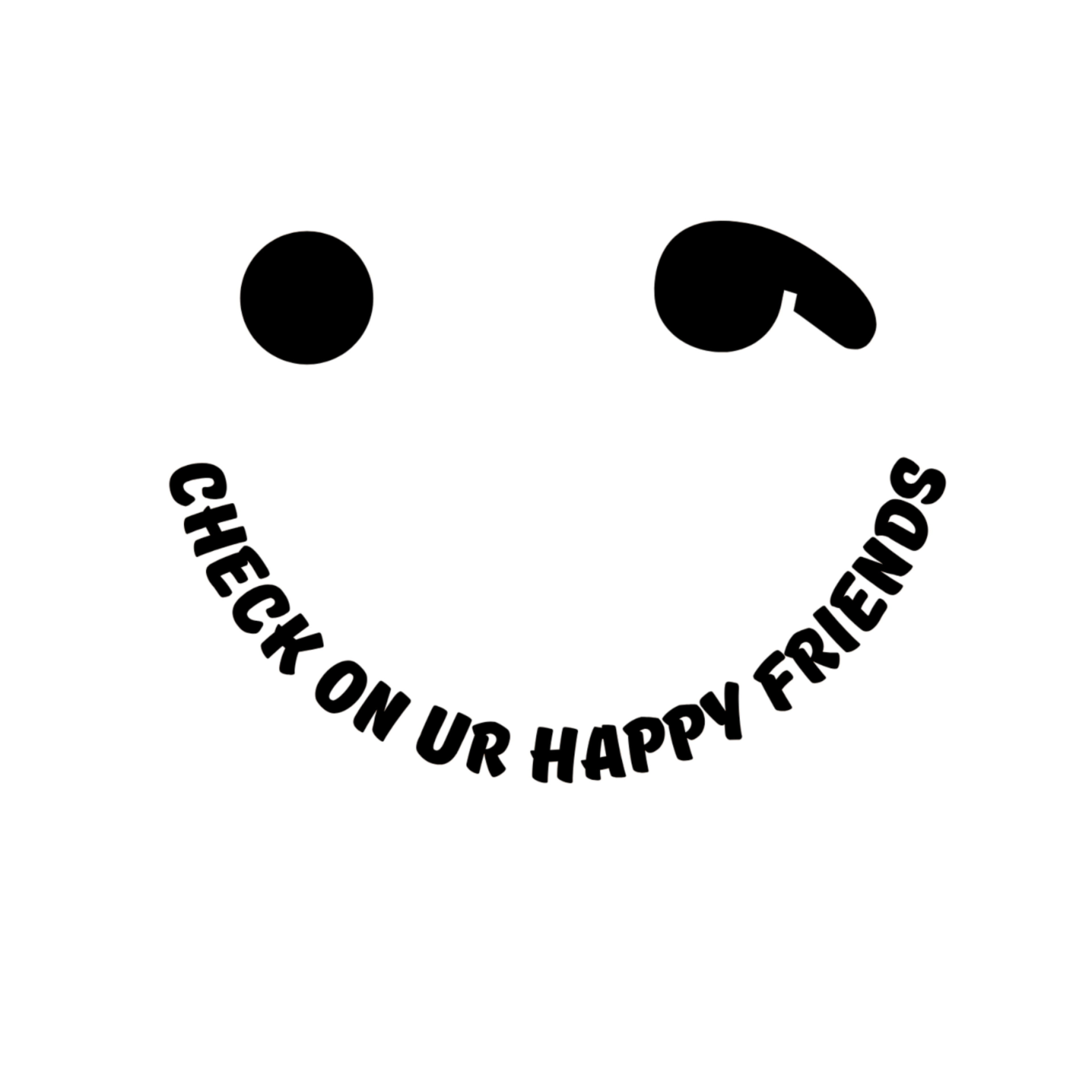 Check On ur Happy Friends